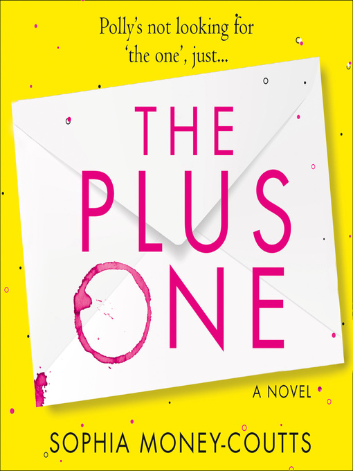 Title details for The Plus One by Sophia Money-Coutts - Available